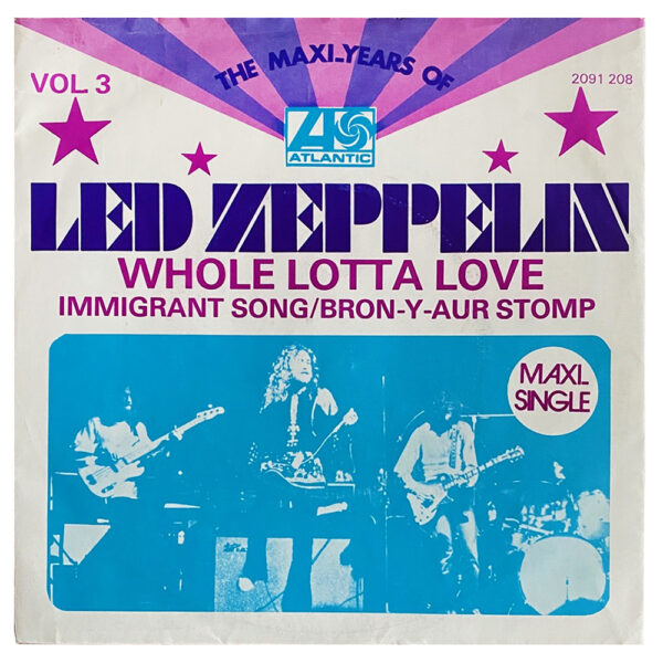 Single <br>Holland (2091 208) <br>Whole Lotta Love / Immigrant Song / Bron-y-Aur Stomp