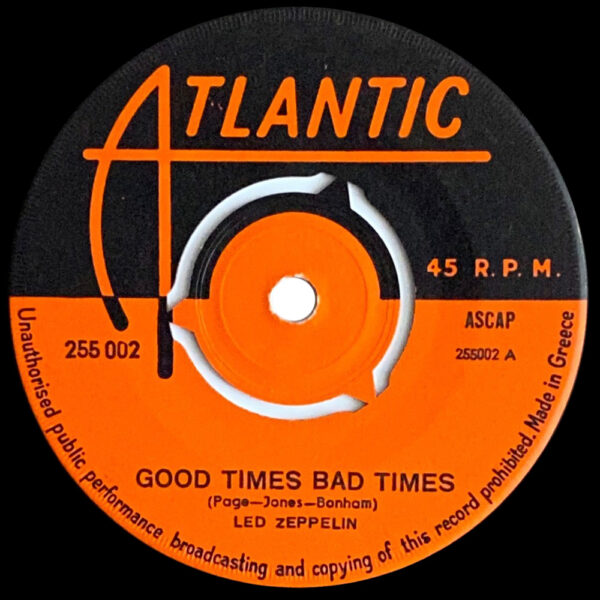 Single <br>Greece (255 002) <br>Good Times Bad Times / Communication Breakdown