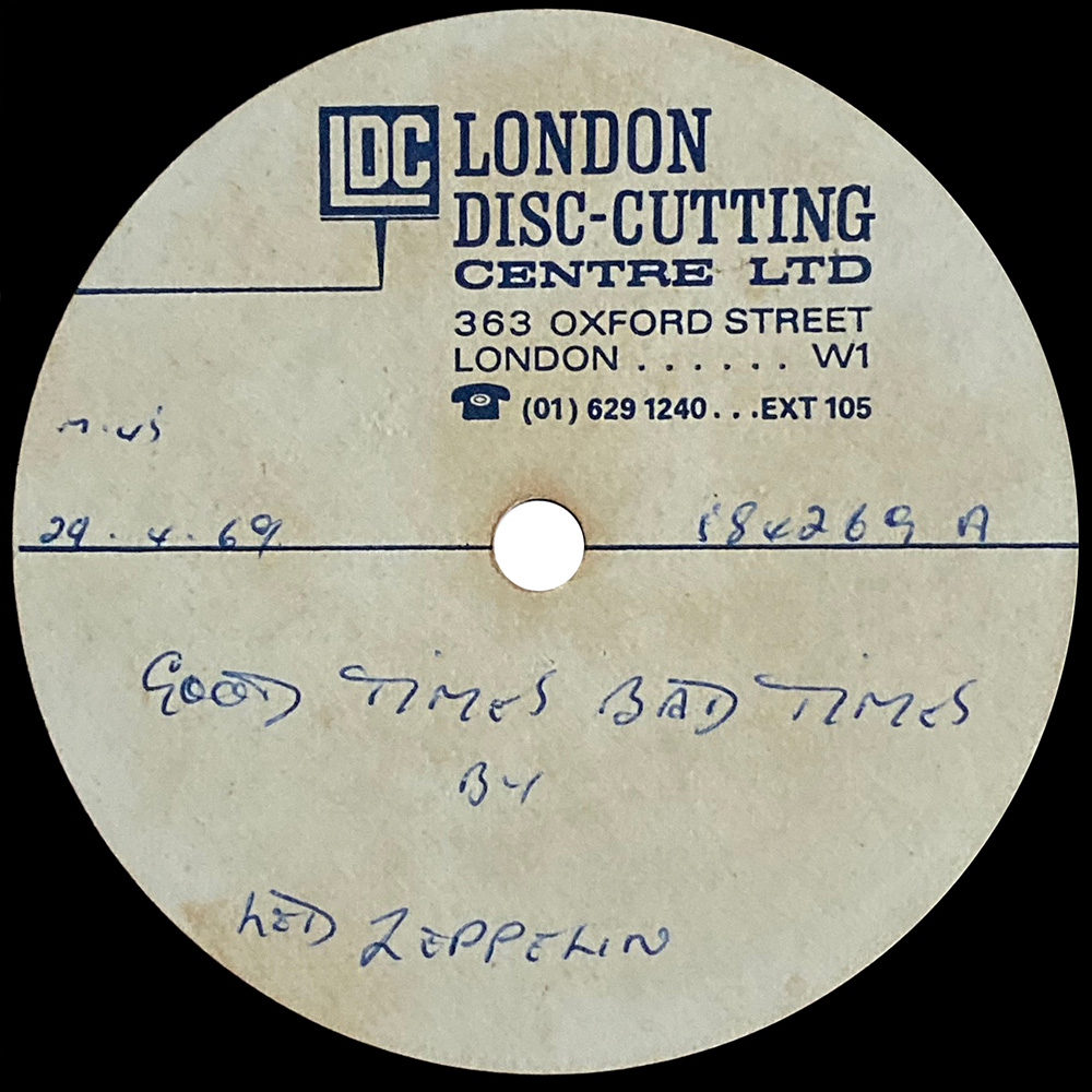 Single <br>United Kingdom (N/A) <br>Good Times, Bad Times (Acetate)