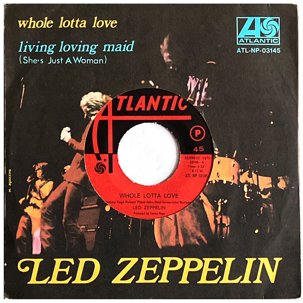 Single <br>Italy (ATL NP 03145) <br>Whole Lotta Love / Living Loving Maid (Promo)